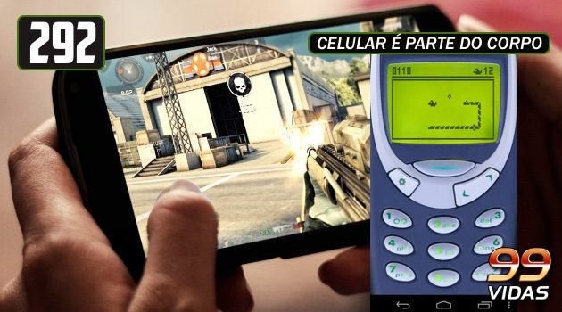 99Vidas 292 – A evolução dos celulares e seus jogos