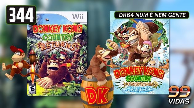 99Vidas 344 – Donkey Kong Country Returns e Donkey Kong Country: Tropical Freeze
