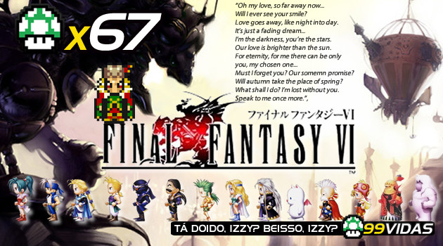 99Vidas 67 – Final Fantasy VI (FF6)