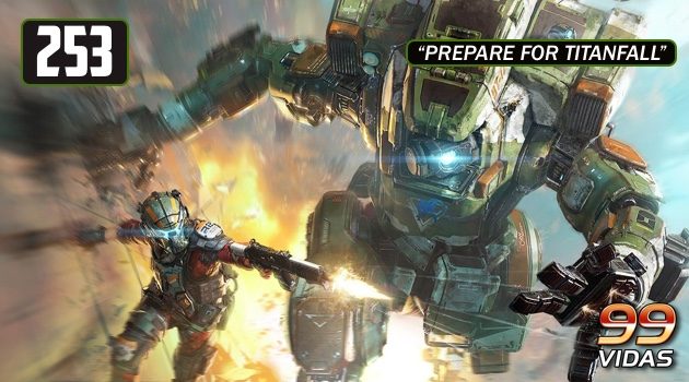 99Vidas 253 – Titanfall 2