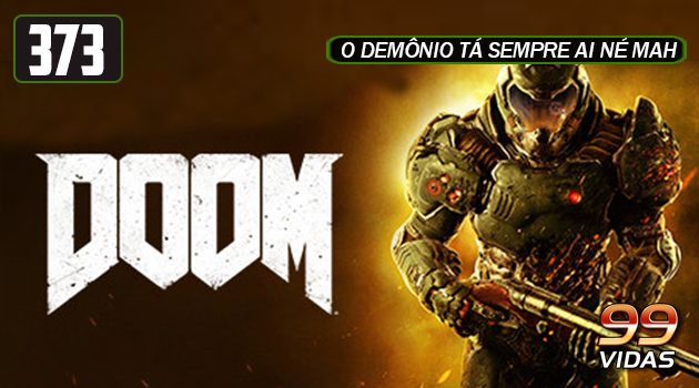 99Vidas 373 – Doom 2016
