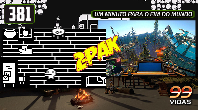 99Vidas 381 - 2-Pak: Minit e Outer Wilds - 99Vidas Podcast