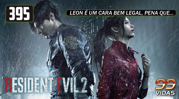 99Vidas 538 - Resident Evil Remake - 99Vidas Podcast