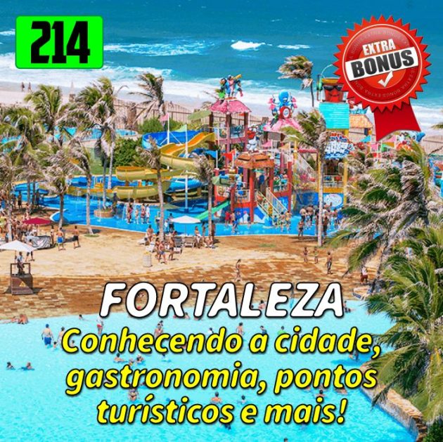 Bônus 214 – Conhecendo Fortaleza!!!
