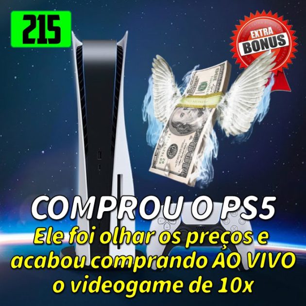 Bônus 215 – Foi convencido AO VIVO e comprou o PS5! LASCOOOOUUUU!