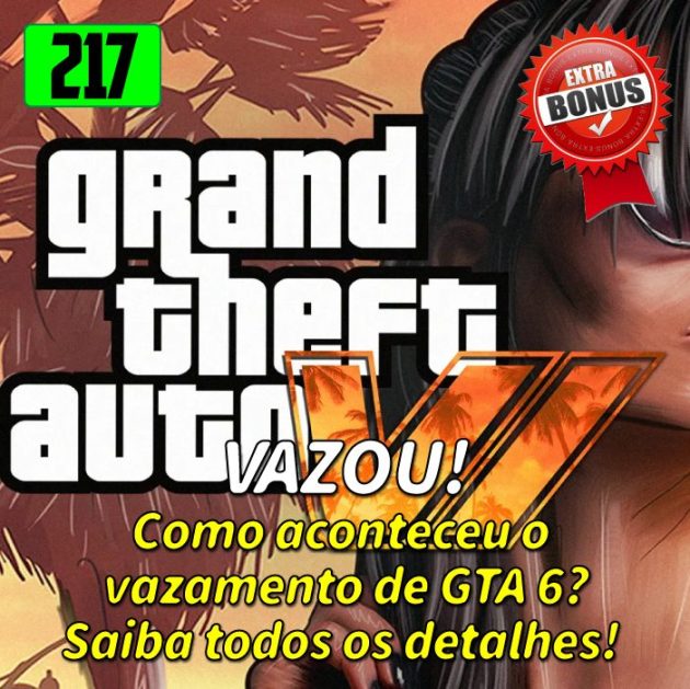 Bônus 217 – GTA 6 VAZOU!