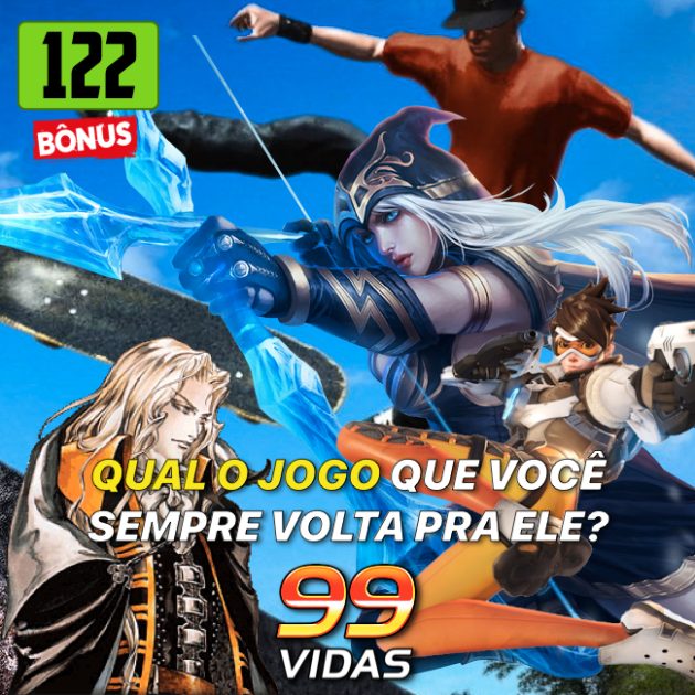 Bônus 122 – Qual jogo que você sempre volta pra ele?