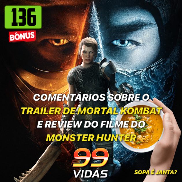 Bônus 136 – Trailer de Mortal Kombat e Review de Monster Hunter