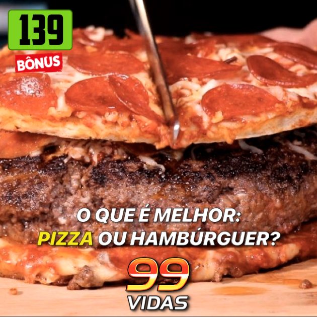 Bônus 139 – O que você prefere: Pizza ou Hambúrguer?