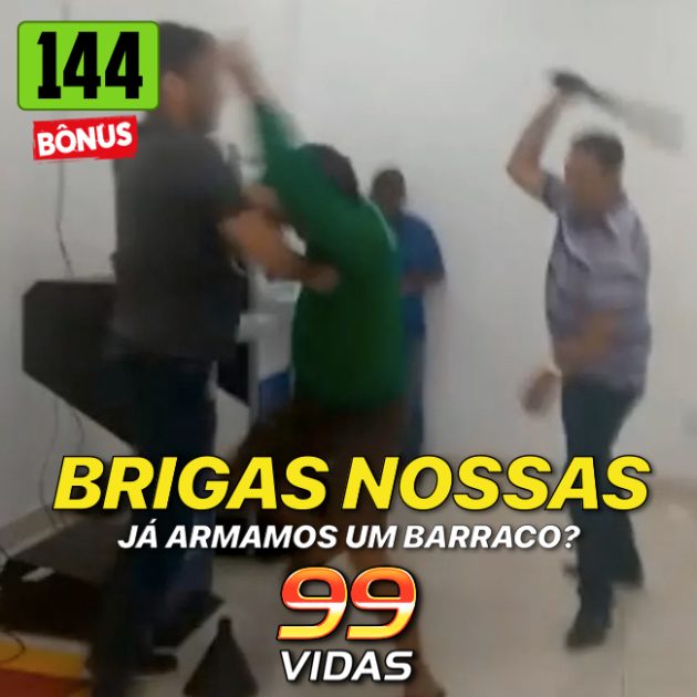 Bônus 144 – Brigas de Adultos