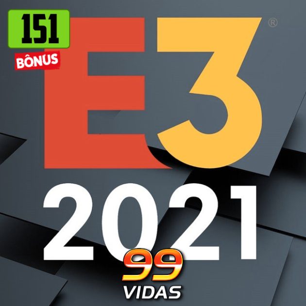 Bônus 151 – A E3 voltou pra ficar? Quais os destaques da edição de 2021?