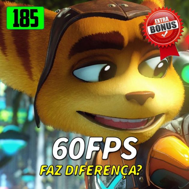 Bônus 185 – Jogar em 60fps faz diferença?