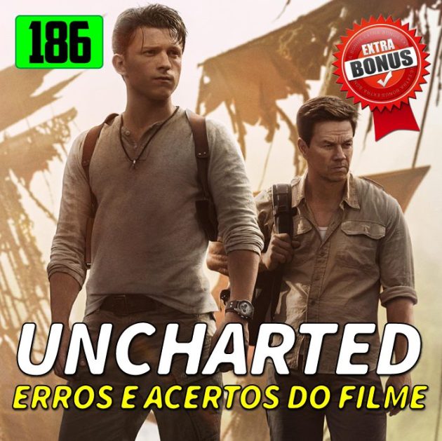 Bônus 186 – Análise do FILME do Uncharted!