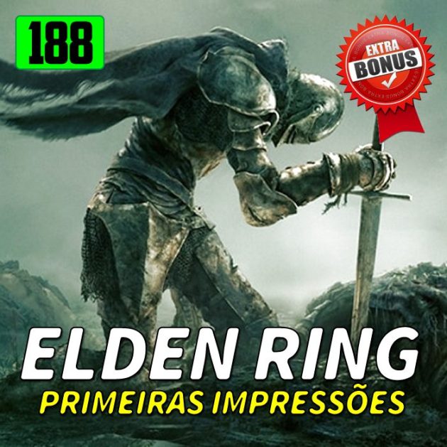 Bônus 188 – Primeiras impressões de Elden Ring