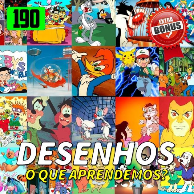 Bônus 190 – O que aprendemos com os desenhos animados?