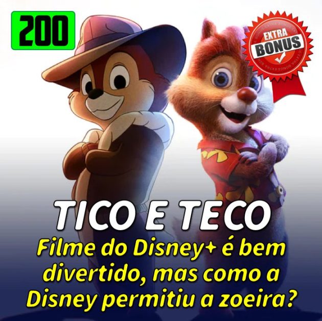 Bônus 200 – O sucesso do filme do Tico e Teco