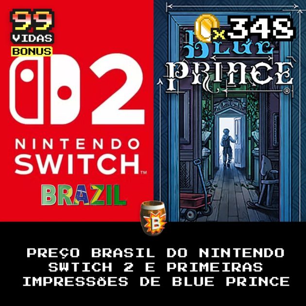 Bônus 348 – Primeiras Impressões | Blue Prince e Preços do Nintendo Switch 2 no Brasil