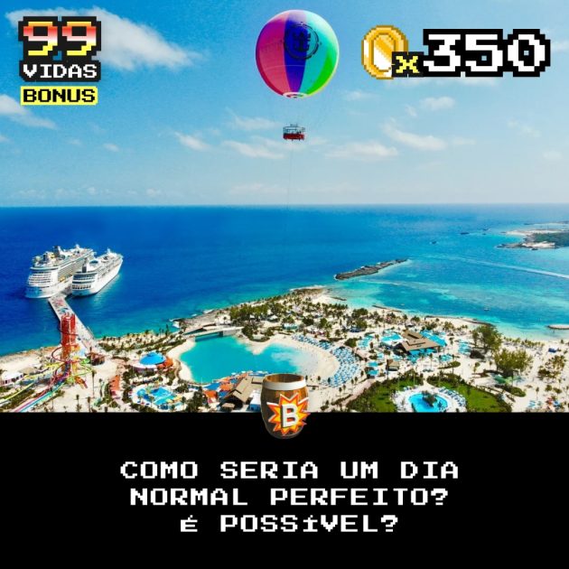 Bônus 350 – Como seria um dia normal perfeito? É possível?