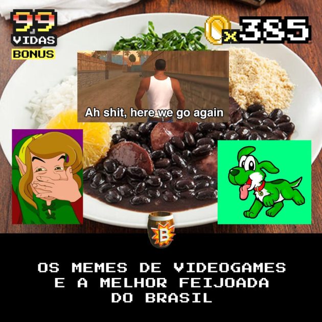 Bônus 385 – Memes de Videogames e A Melhor Feijoada do Brasil