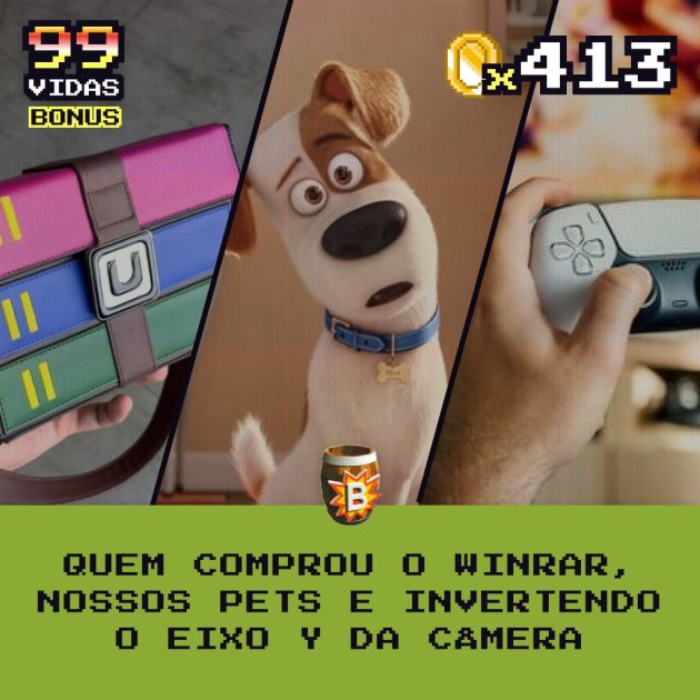 Bônus 413 – Quem comprou o WinRAR, nossos pets e invertendo o eixo Y da câmera