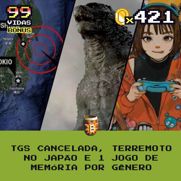 Bônus 421 – Sobrevivendo ao Terremoto e Melhores Jogos de Gêneros