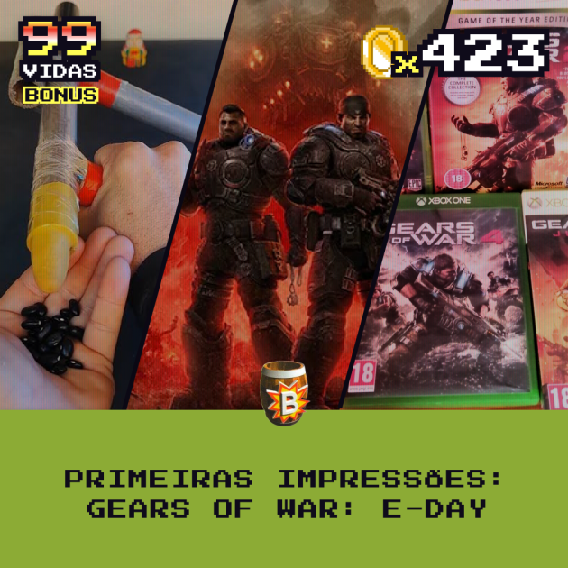 Bônus 423 – Primeiras impressões: Gears of War: E-Day