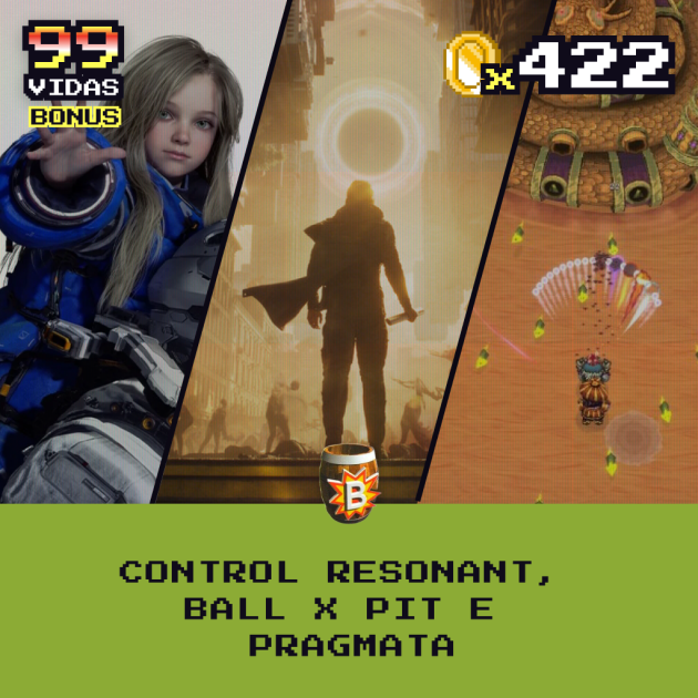 Bônus 422 – Control Resonant,  BALL X PIT e  Pragmata